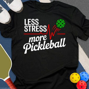 Less Stress More Pickleball T-Shirt