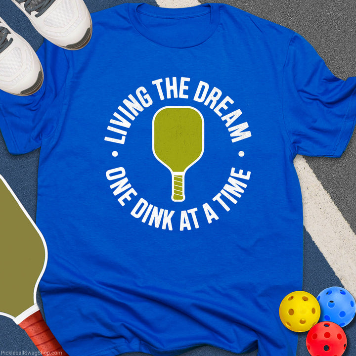 Living the Dink Dream T-Shirt