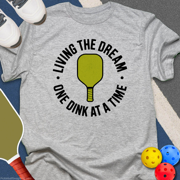 Living the Dink Dream T-Shirt