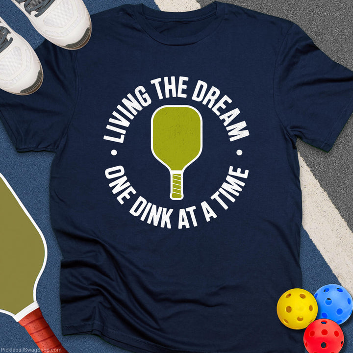 Living the Dink Dream T-Shirt