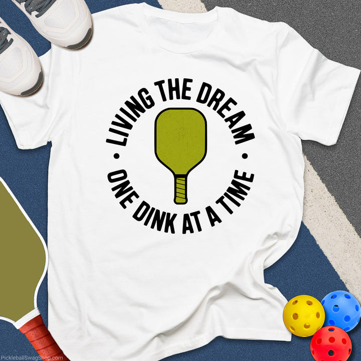 Living the Dink Dream T-Shirt
