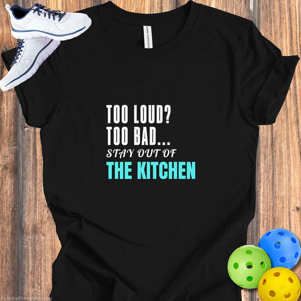 Stay Out of The Kitchen Pickleball T-Shirt