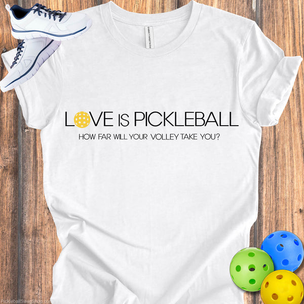 Love is Pickleball Tee: Satirical Shirt for Enthusiasts