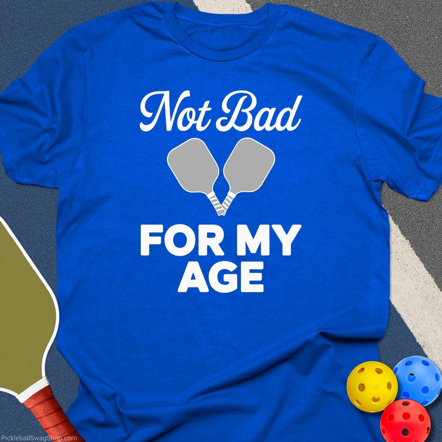 Not Bad For My Age T-Shirt