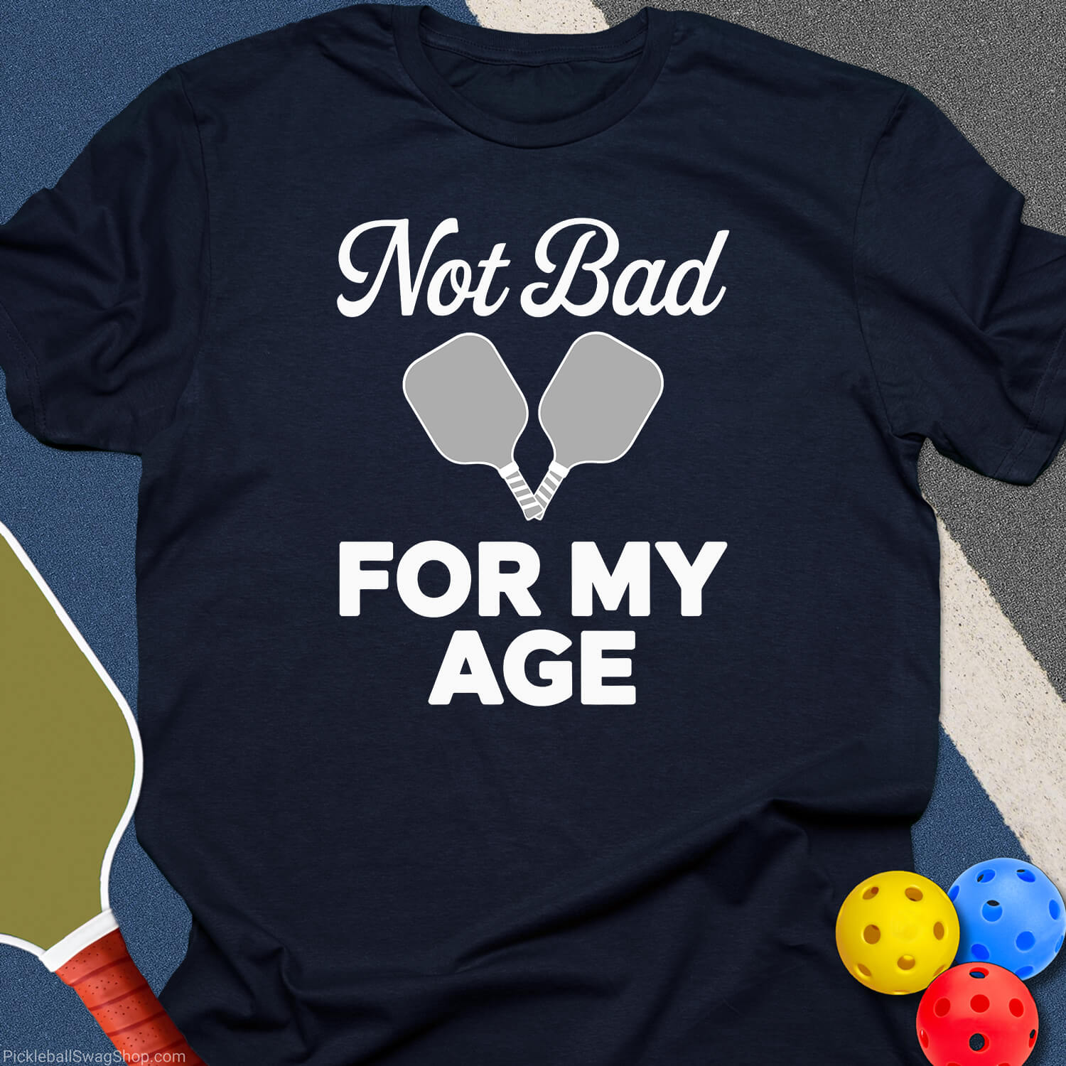 Not Bad For My Age T-Shirt