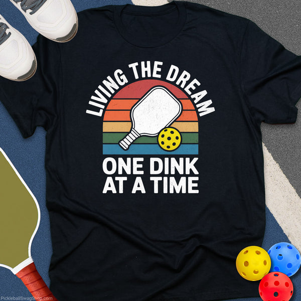 Living the Dink Dream T-Shirt