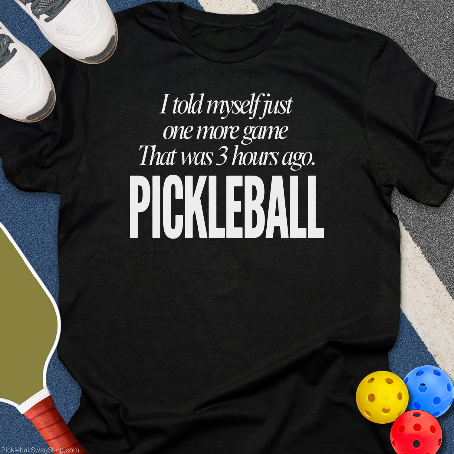 Told Myself One More Game Pickleball T-Shirt