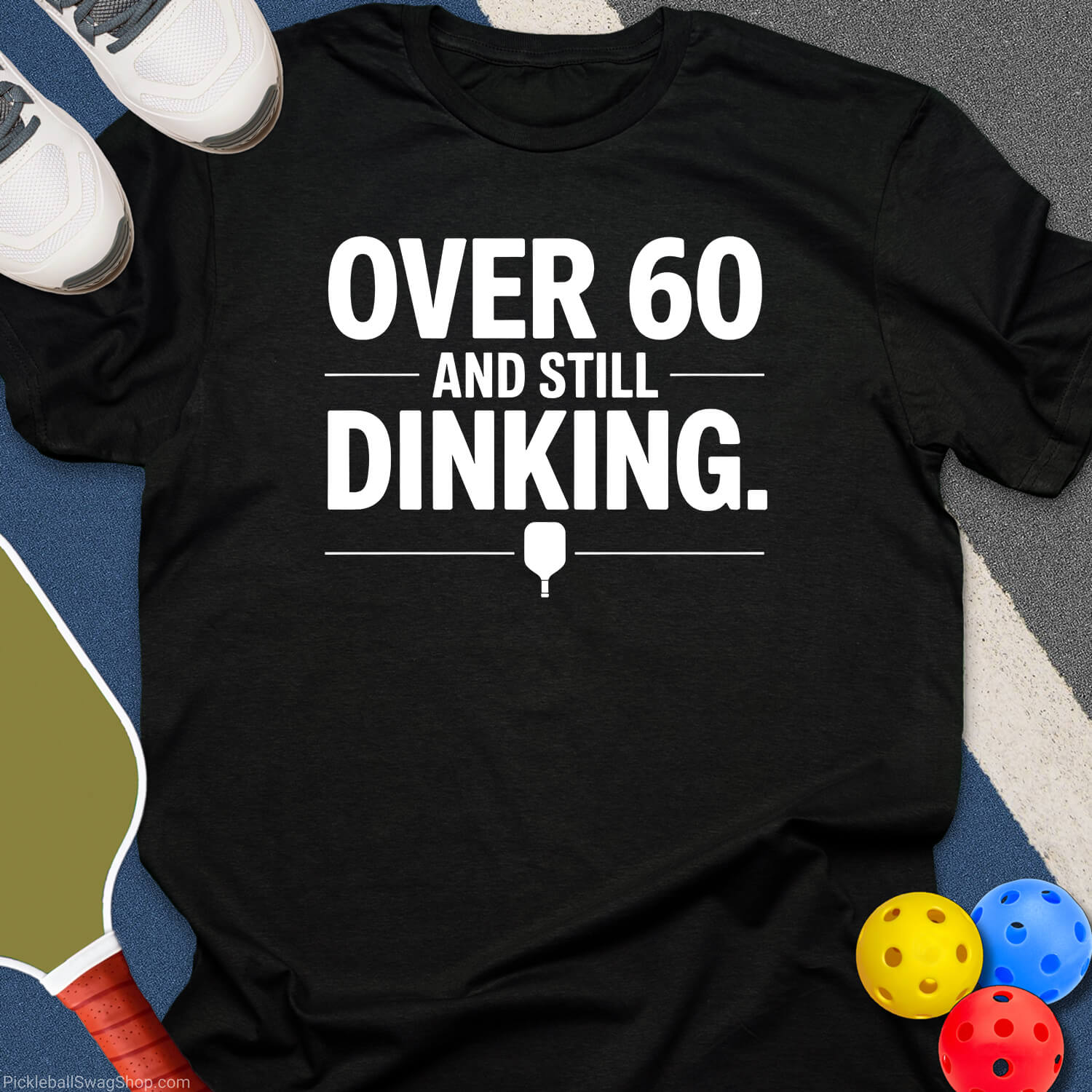 Over 60 Still Dinking T-Shirt