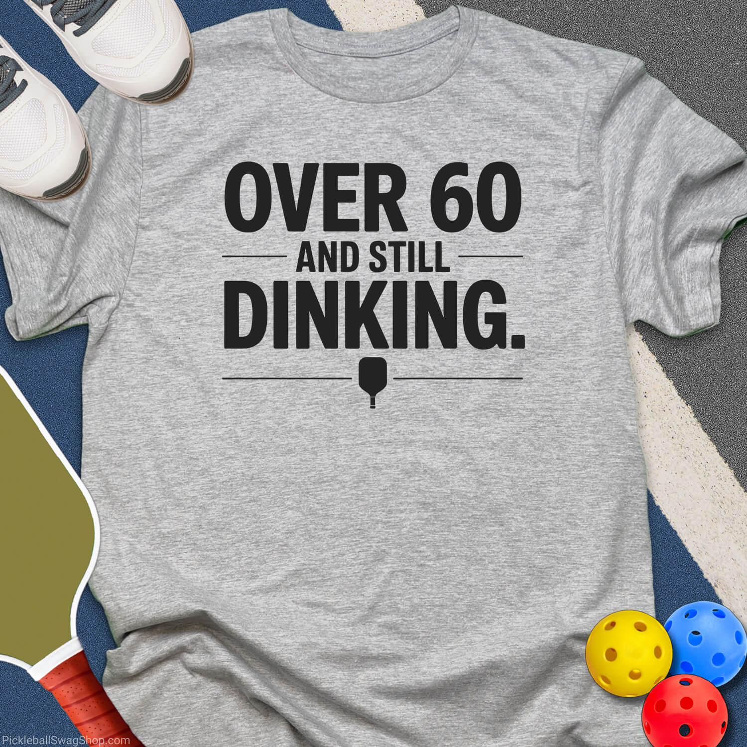 Over 60 Still Dinking T-Shirt