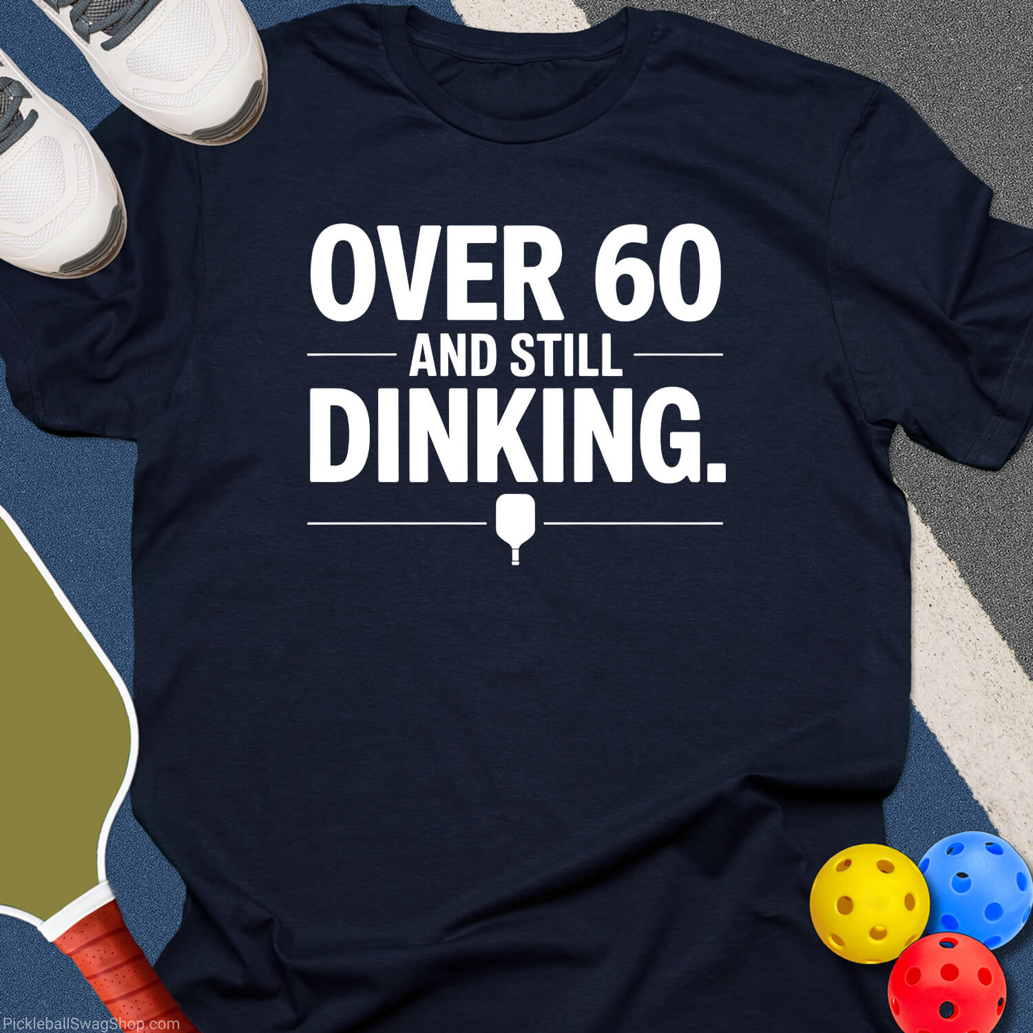 Over 60 Still Dinking T-Shirt