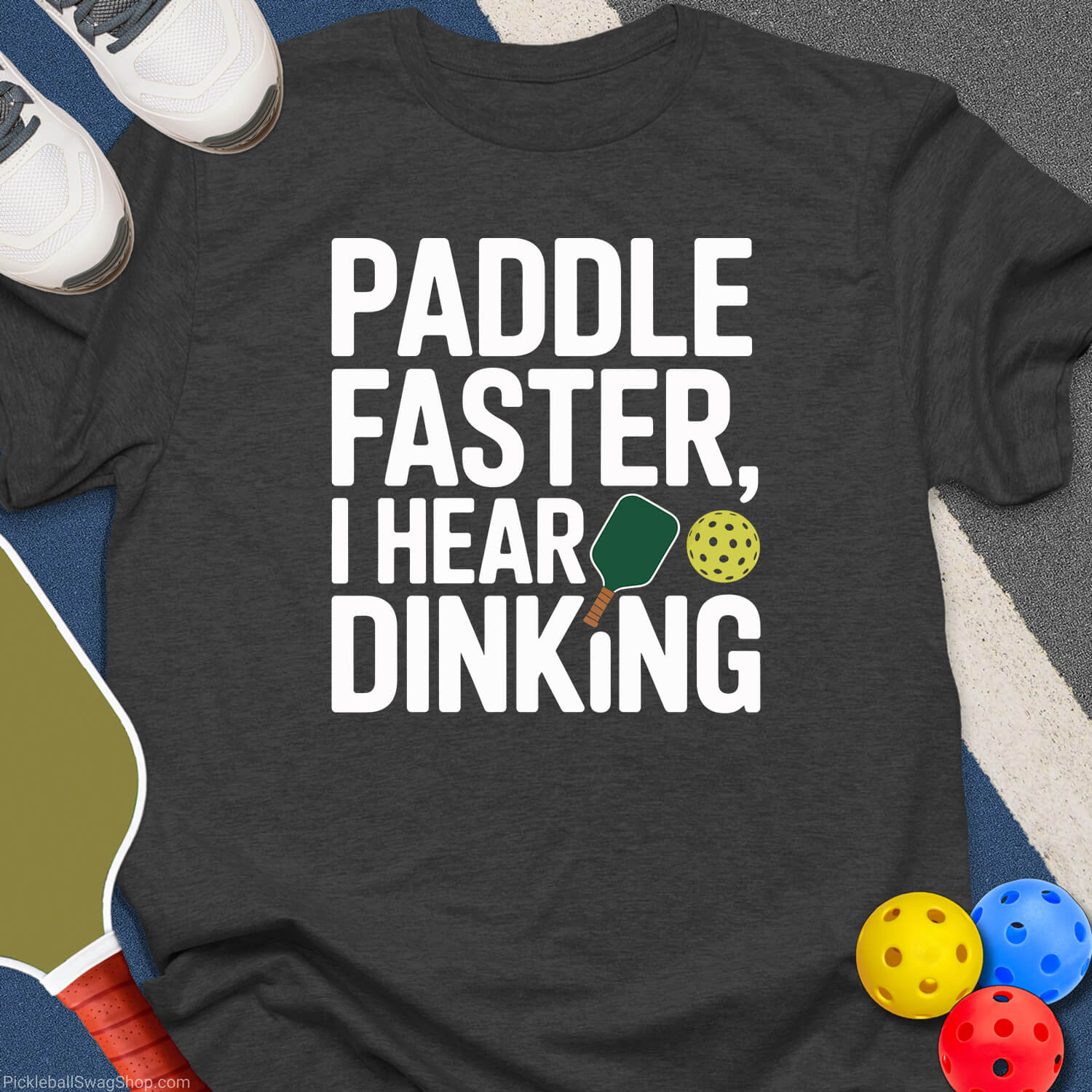 Paddle Faster Hear Dinking T-Shirt