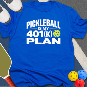 Pickleball Is My 401k Plan T-Shirt