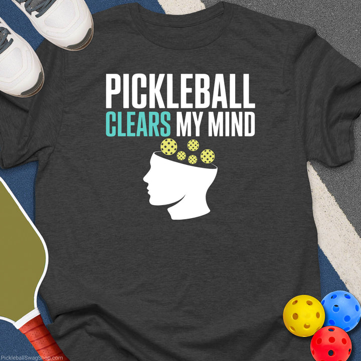 Pickleball Clears My Mind T-Shirt