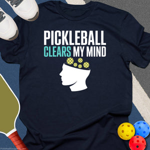 Pickleball Clears My Mind T-Shirt