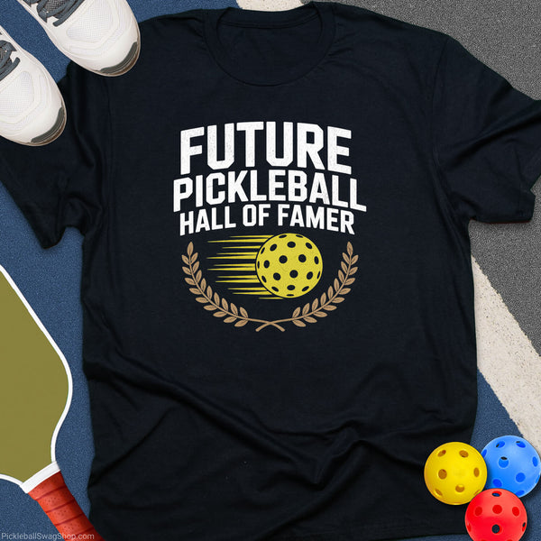 Pickleballer Hall of Famer T-Shirt