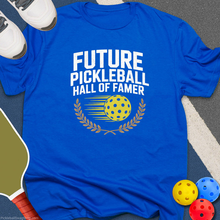 Pickleballer Hall of Famer T-Shirt