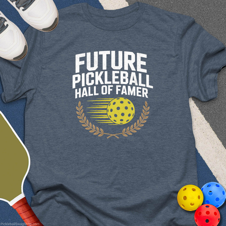 Pickleballer Hall of Famer T-Shirt
