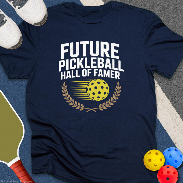 Pickleballer Hall of Famer T-Shirt