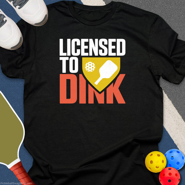 Licensed to Dink T-Shirt