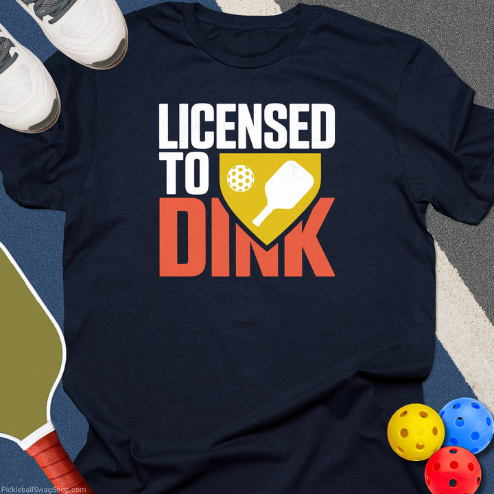 Licensed to Dink T-Shirt