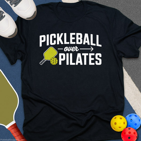 Pickleball Over Pilates T-Shirt
