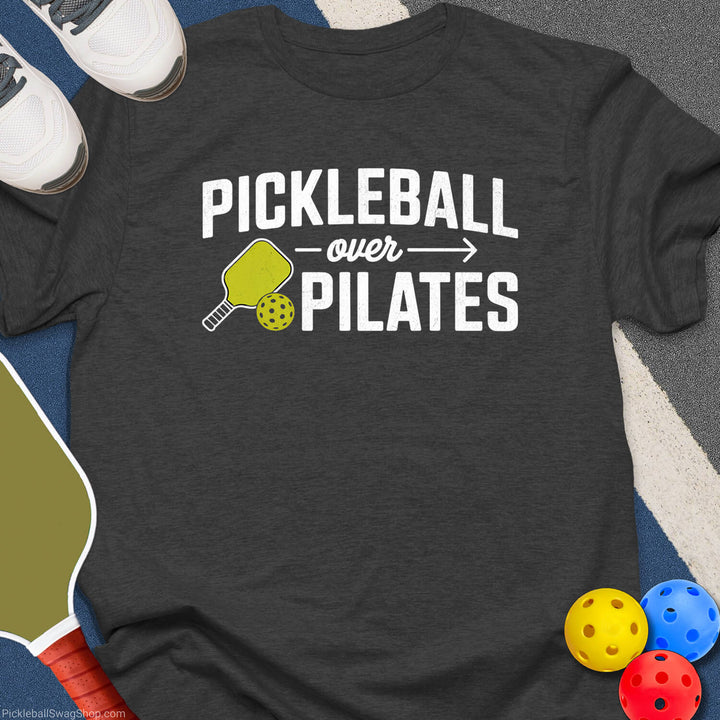Pickleball Over Pilates T-Shirt