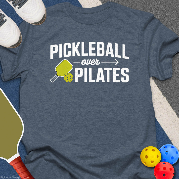 Pickleball Over Pilates T-Shirt