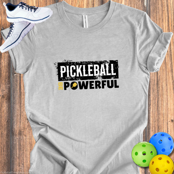 Powerful Pickleball -  T-Shirt