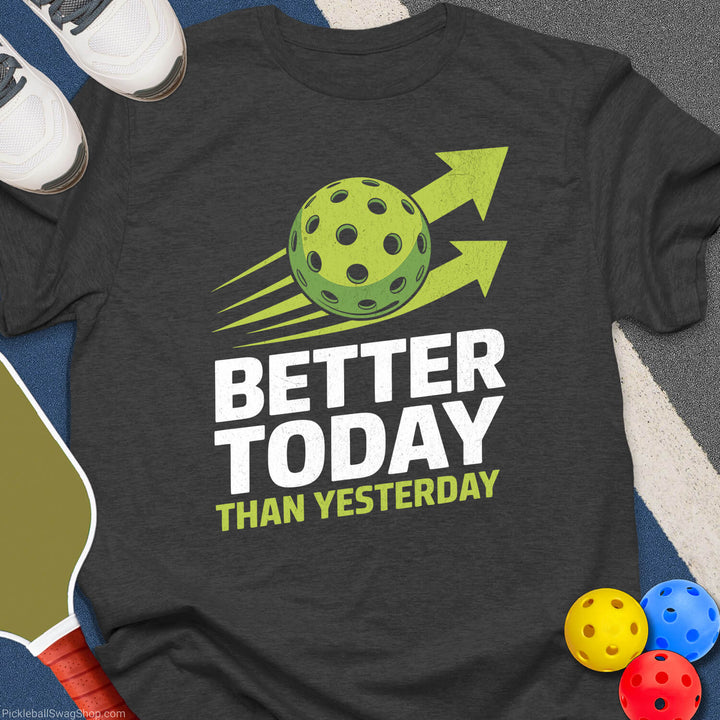 Better Today Pickleball T-Shirt