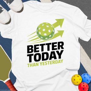 Better Today Pickleball T-Shirt