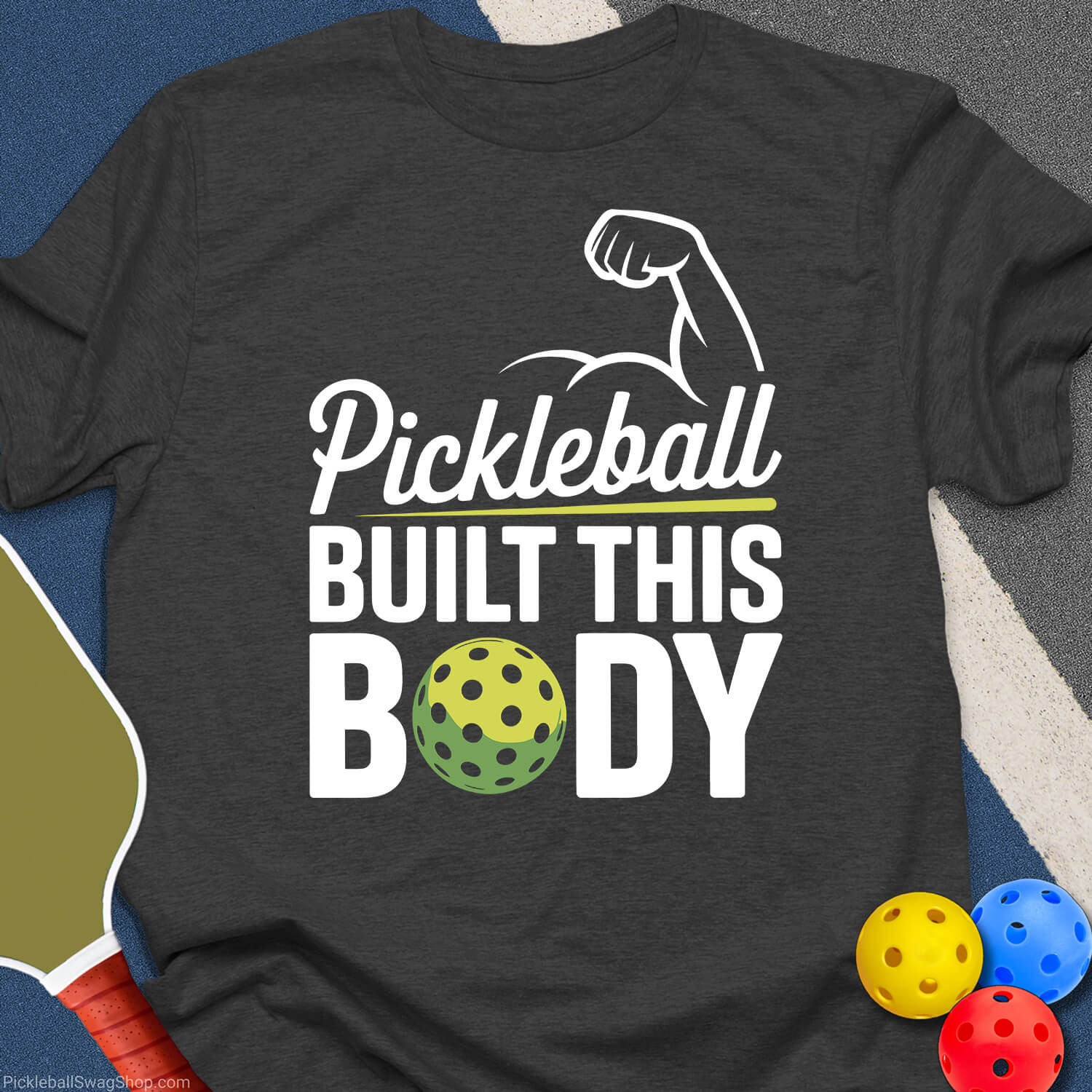 Pickleball Built This Body T-Shirt