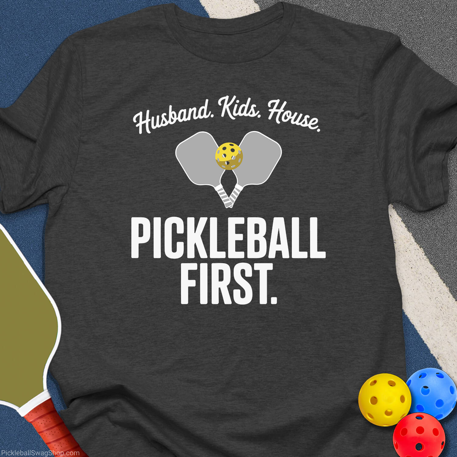 Pickleball Comes First Mom T-Shirt