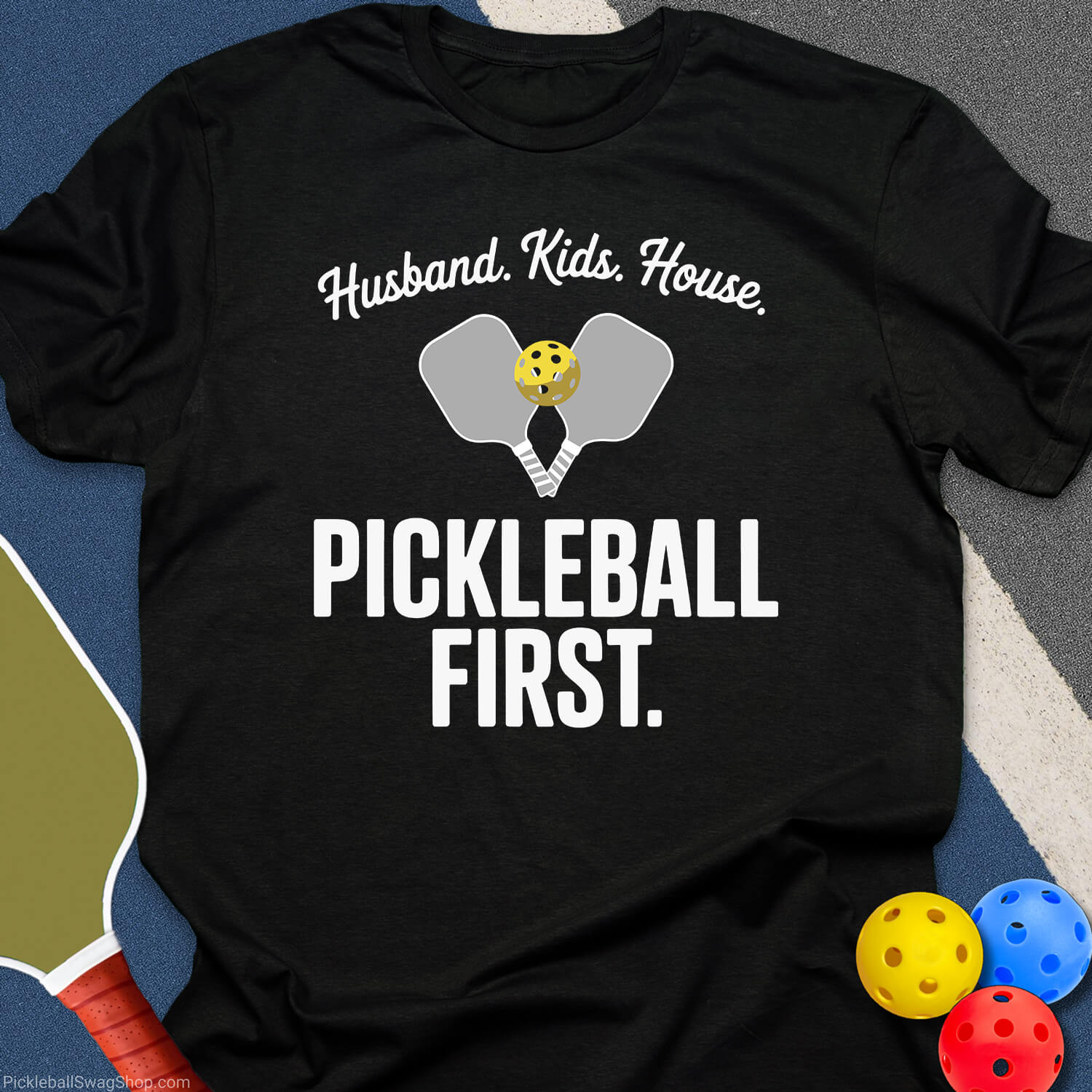 Pickleball Comes First Mom T-Shirt