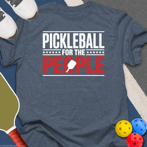 Pickleball For The People T-Shirt
