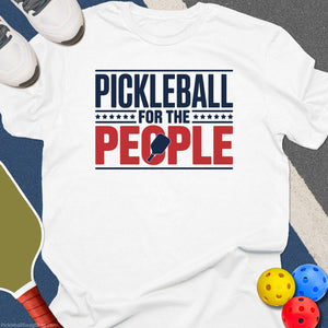 Pickleball For The People T-Shirt
