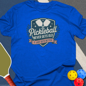 Pickleball Gets Better T-Shirt