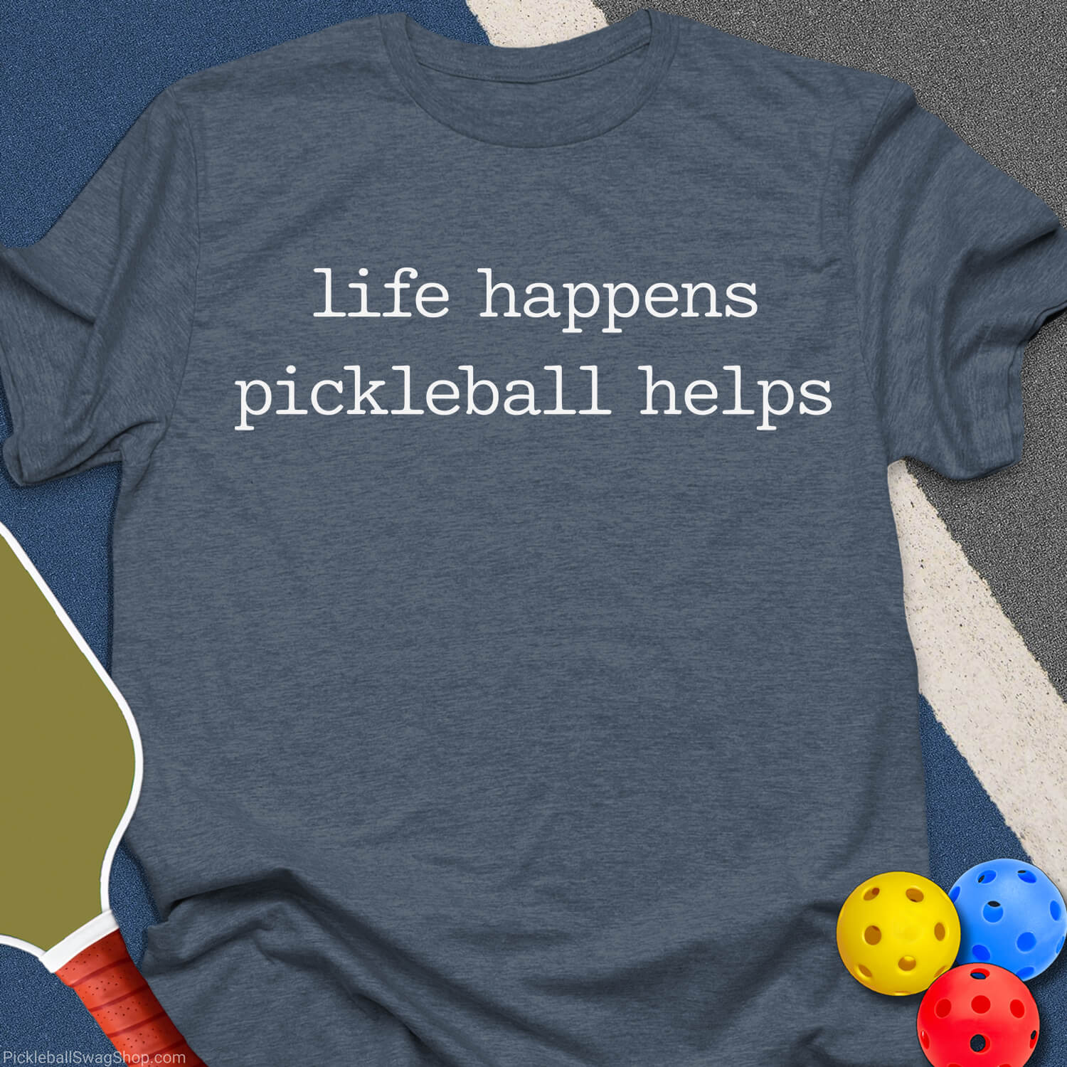 Pickleball Helps Life T-Shirt