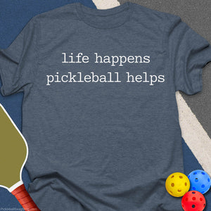 Pickleball Helps Life T-Shirt