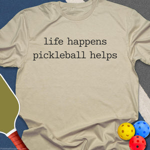 Pickleball Helps Life T-Shirt