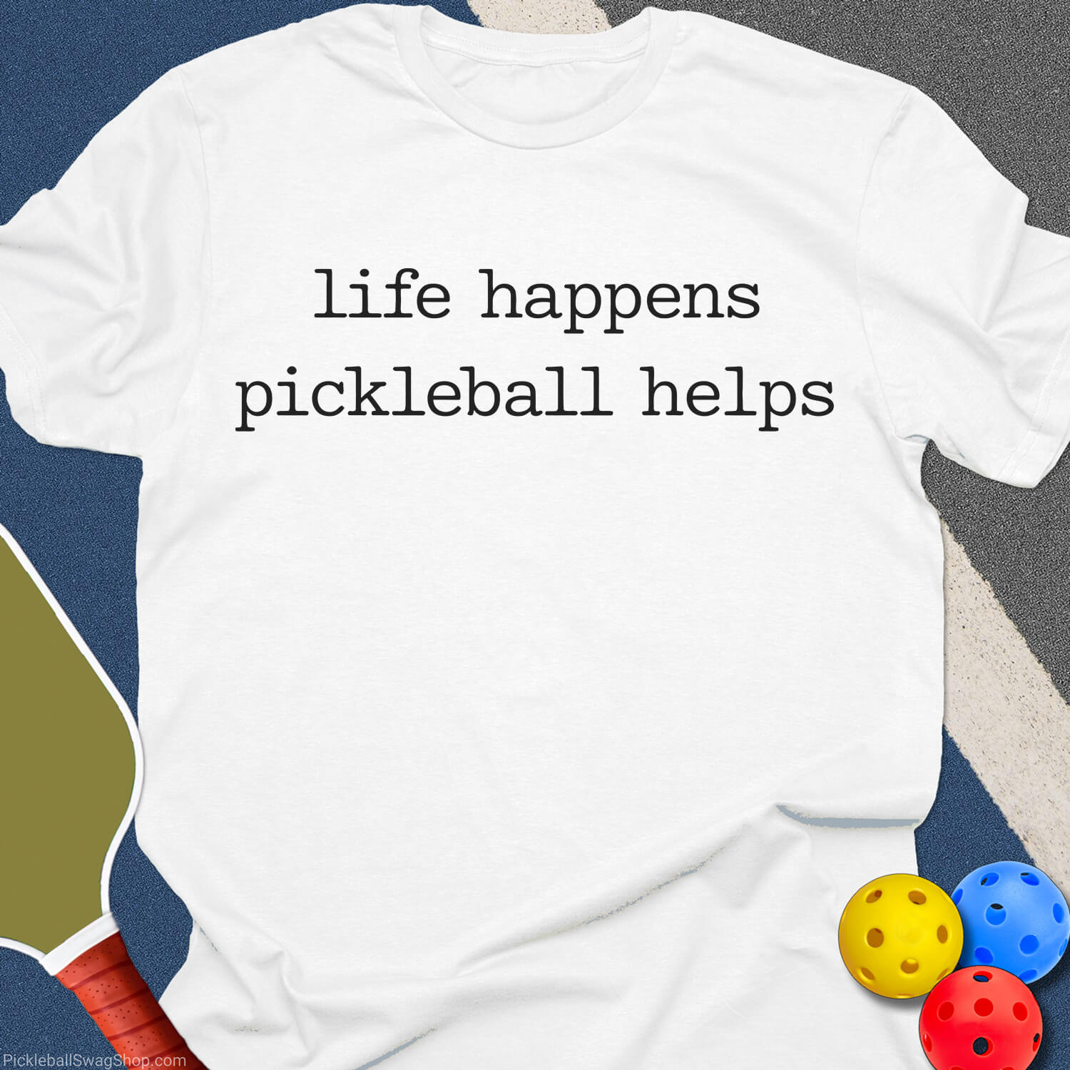 Pickleball Helps Life T-Shirt