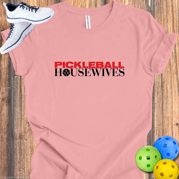 Pickleball Housewives Funny T-Shirt