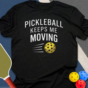 Pickleball Keeps Me Moving T-Shirt - Black