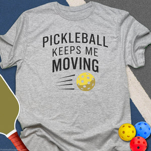 Pickleball Keeps Me Moving T-Shirt - Sport Grey