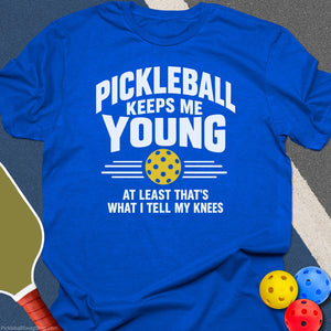 Pickleball Keeps Me Young T-Shirt