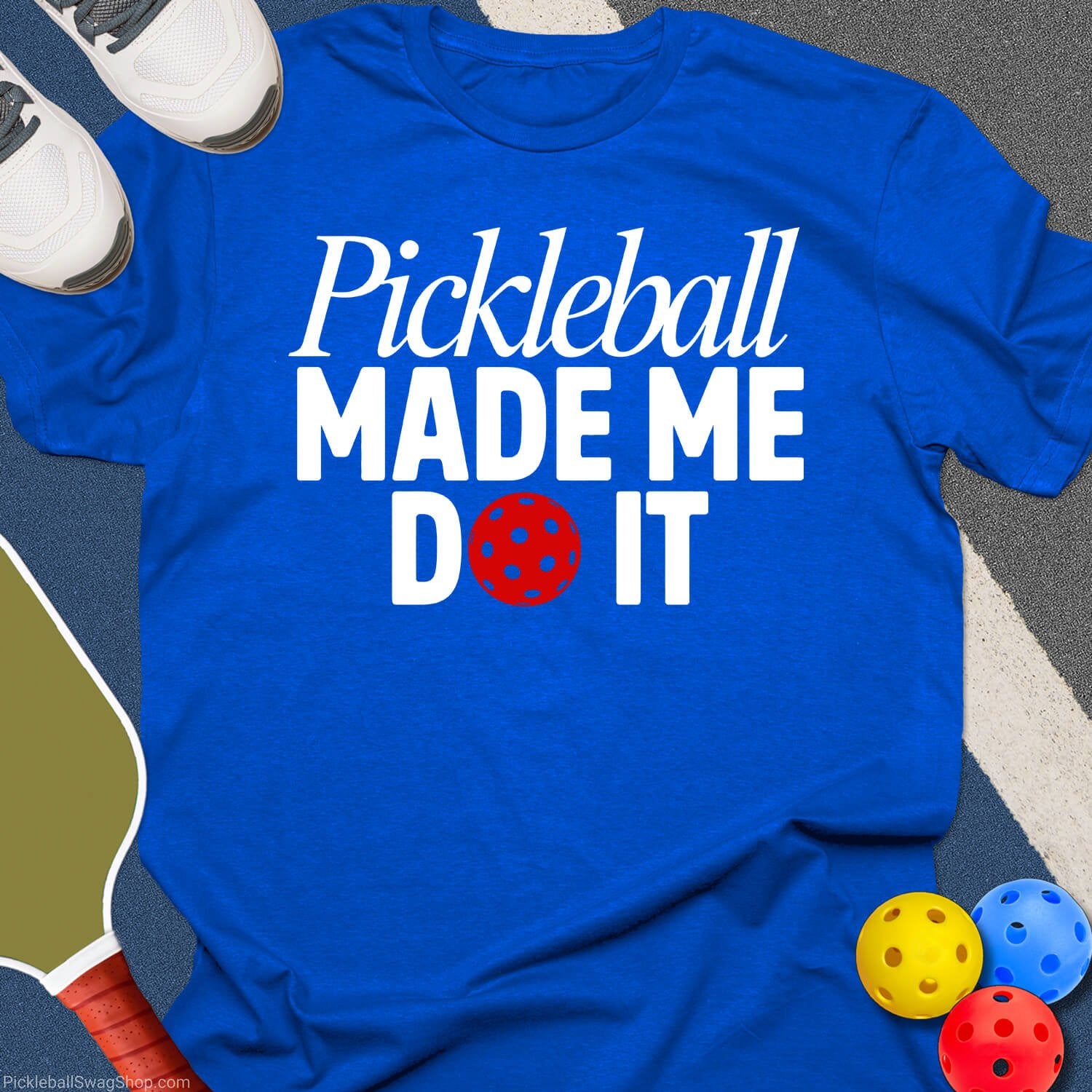 Pickleball Made Me T-Shirt