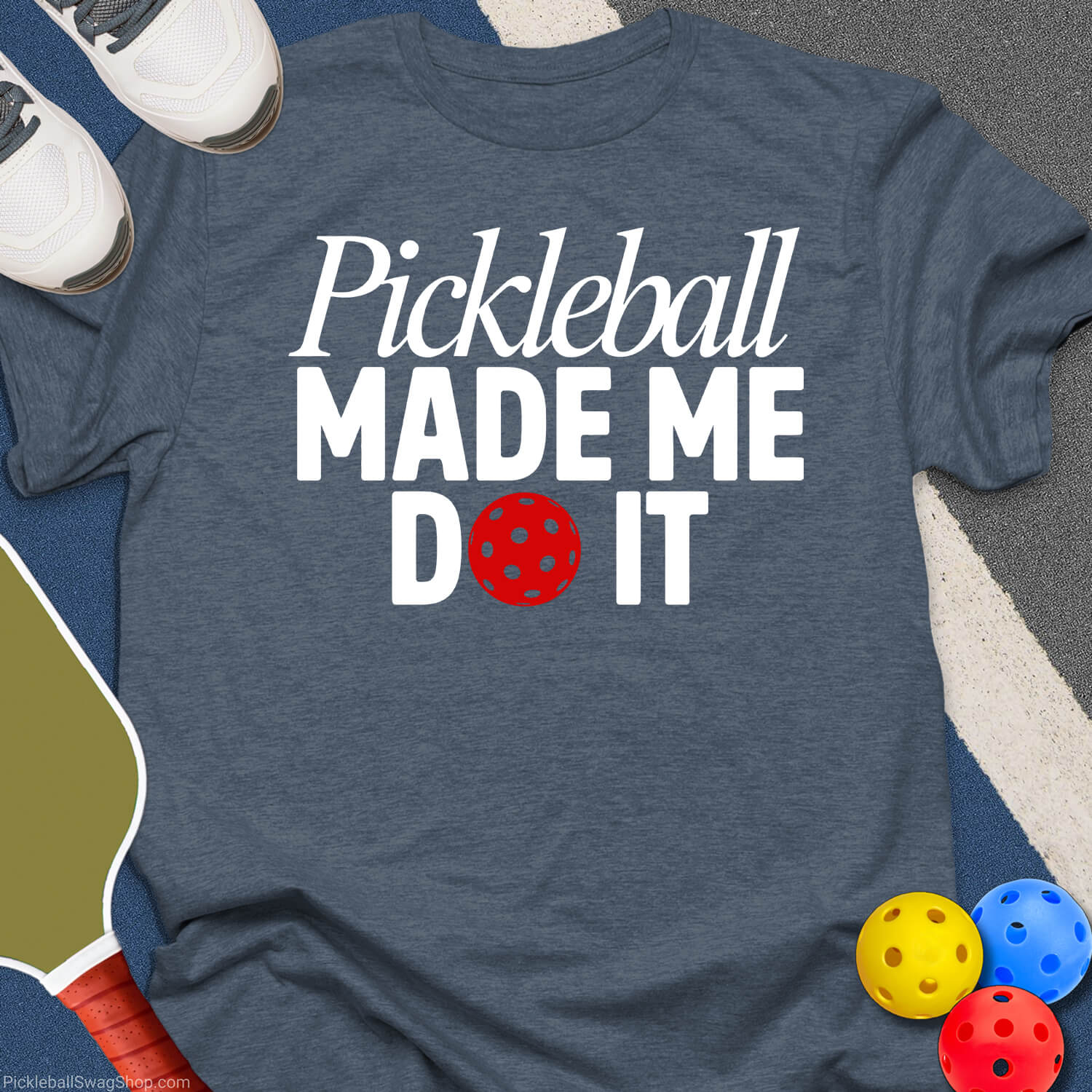 Pickleball Made Me T-Shirt