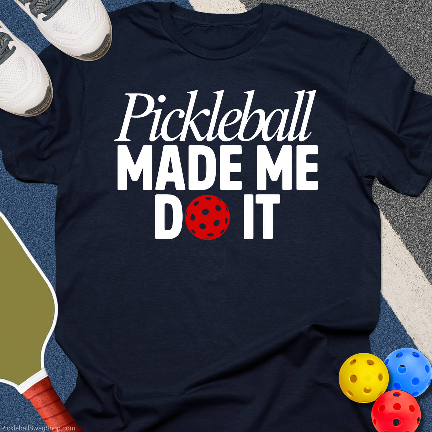 Pickleball Made Me T-Shirt