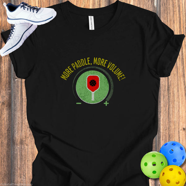 More Paddle, More Volume: Pickleball T-Shirt