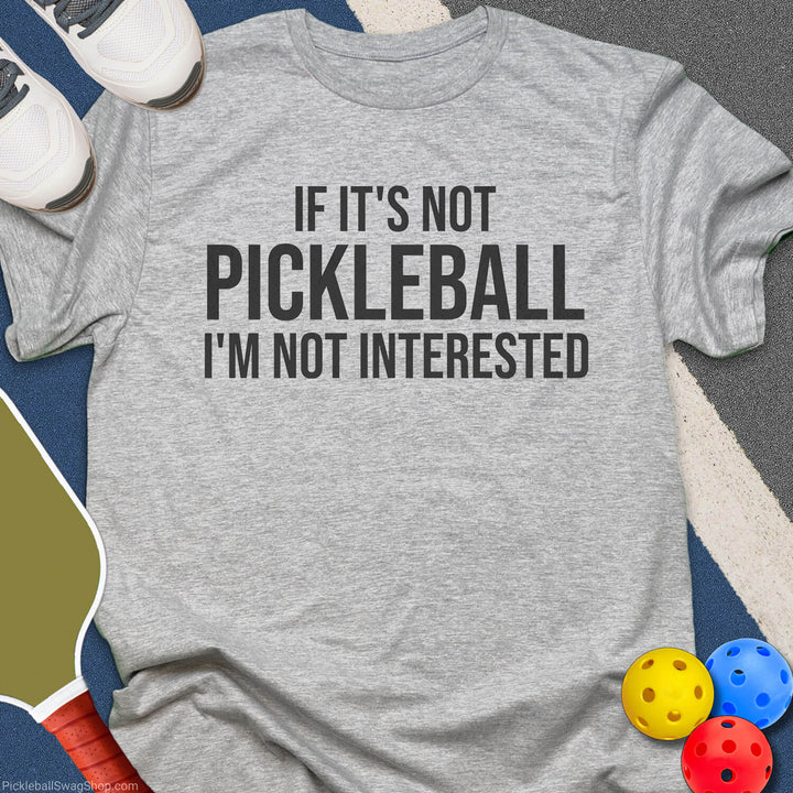 I'm Not Interested T-Shirt