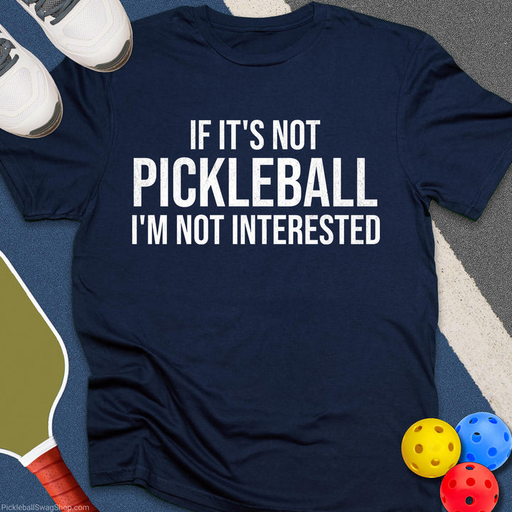 I'm Not Interested T-Shirt